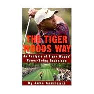 Tiger Woods Way : An Analysis of Tiger Woods' Power-Swing Technique