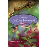 Saving CeeCee Honeycutt A Novel