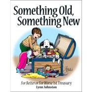 Something Old, Something New For Better or For Worse 1st Treasury