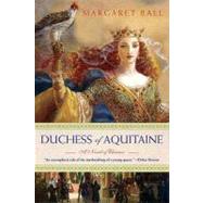 Duchess of Aquitaine : A Novel of Eleanor