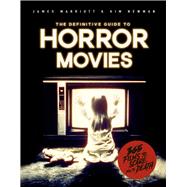 The Definitive Guide to Horror Movies 365 Films to Scare You to Death