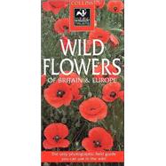 Wild Flowers: A Photographic Guide to the Flowers of Britain and Northern Europe