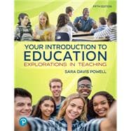 Your Introduction to Education: Explorations in Teaching [Rental Edition]
