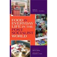 Food & Everyday Life in the Postsocialist World