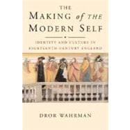 The Making of the Modern Self; Identity and Culture in Eighteenth-Century England