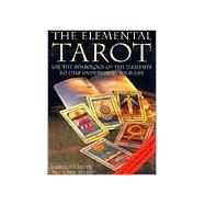 Elemental Tarot : Use the Symbology of the Elements to Help Understand Your Life