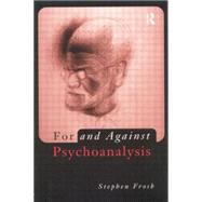 For and Against Psychoanalysis