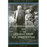 Common Sense 101 Lessons from Chesterton