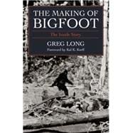 The Making of Bigfoot The Inside Story