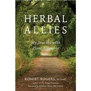 Herbal Allies My Journey with Plant Medicine