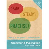 Ready, Steady, Practise! – Year 4 Grammar and Punctuation Pupil Book English KS2