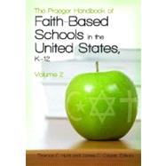 The Praeger Handbook of Faith-based Schools in the United States, K-12