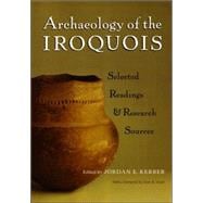 Archaeology of the Iroquois : Selected Readings and Research Sources