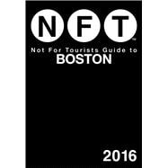 Not for Tourists 2016 Guide to Boston