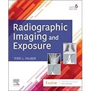 Radiographic Imaging and Exposure, 6th Edition