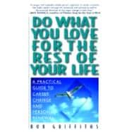 Do What You Love for the Rest of Your Life : A Practical Guide to Career Change and Personal Renewal