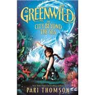 Greenwild: The City Beyond the Sea