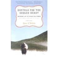 Buffalo for the Broken Heart Restoring Life to a Black Hills Ranch