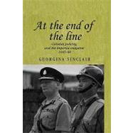 At the End of the Line Colonial Policing and the Imperial Endgame 1945-80