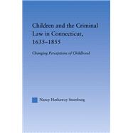 Children and the Criminal Law in Connecticut, 1635-1855