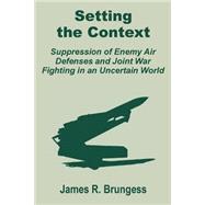 Setting the Context : Suppression of Enemy Air Defenses and Joint War Fighting in an Uncertain World
