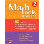 Math Tools, Grades 3–12 : 60+ Ways to Build Mathematical Practices, Differentiate Instruction, and Increase Student Engagement