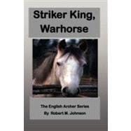 Striker King, Warhorse