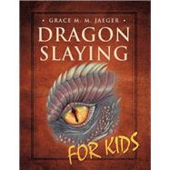Dragon Slaying for Kids,9781512721393