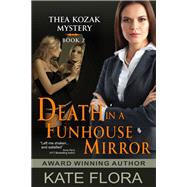 Death in a Funhouse Mirror (The Thea Kozak Mystery Series, Book 2)