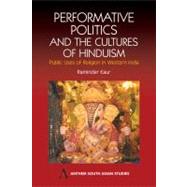 Performative Politics And The Cultures Of Hinduism