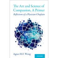 The Art and Science of Compassion, A Primer