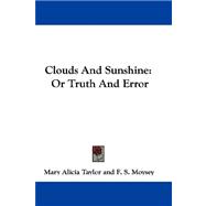 Clouds and Sunshine : Or Truth and Error