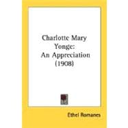 Charlotte Mary Yonge : An Appreciation (1908)