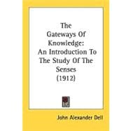 Gateways of Knowledge : An Introduction to the Study of the Senses (1912)
