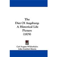 Diet of Augsburg : A Historical Life Picture (1879)