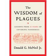 The Wisdom of Plagues Lessons from 25 Years of Covering Pandemics