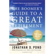 The Boomer's Guide to a Great Retirement, You Can Do It!