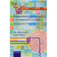 Proportionality Balancing and Constitutional Governance A Comparative and Global Approach