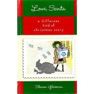 Love Santa : A Different Kind of Christmas Story