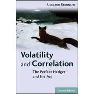 Volatility and Correlation The Perfect Hedger and the Fox