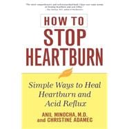 How to Stop Heartburn : Simple Ways to Heal Heartburn and Acid Reflux