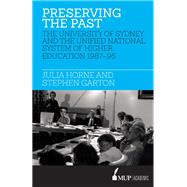 Preserving the Past The University of Sydney and the Unified National System of Higher Education, 1987–96