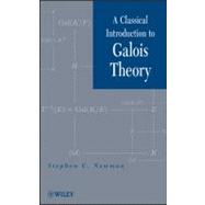 A Classical Introduction to Galois Theory