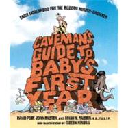 Caveman's Guide to Baby's First Year Early Fatherhood for the Modern Hunter-Gatherer