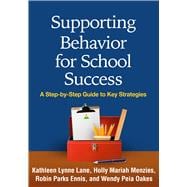 Supporting Behavior for School Success A Step-by-Step Guide to Key Strategies