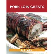 Pork Loin Greats