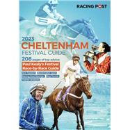Racing Post Cheltenham Festival Guide 2023