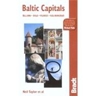 Baltic Capitals, 3rd; Tallinn, Riga, Vilnius, and Kaliningrad: The Bradt Travel Guide