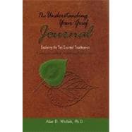 The Understanding Your Grief Journal Exploring the Ten Essential Touchstones