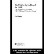 The USA in the Making of the USSR: The Washington Conference, 1921-1922, and 